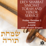 Erev Shabbat and Simchat Torah/Yizkor Service with Shalom Singers
