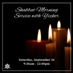 Shabbat Morning Service with Yizkor