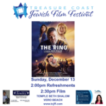 Treasure Coast Jewish Film Festival "The Ring"